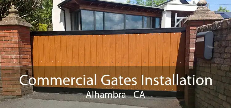 Commercial Gates Installation Alhambra - CA