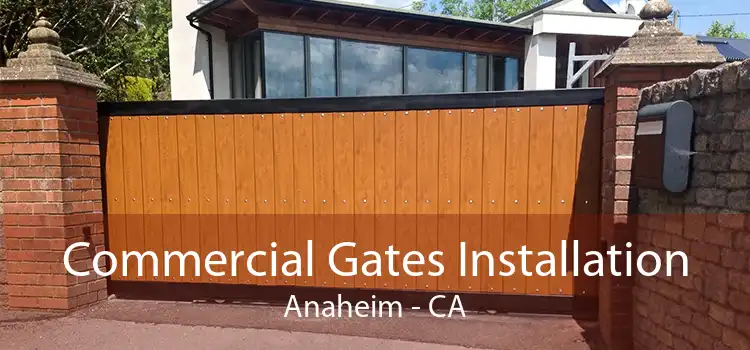 Commercial Gates Installation Anaheim - CA