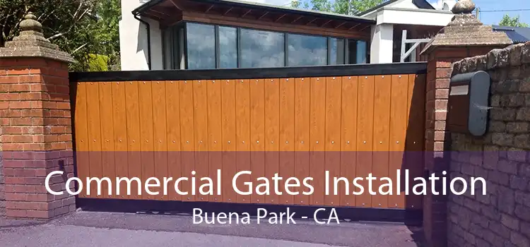 Commercial Gates Installation Buena Park - CA