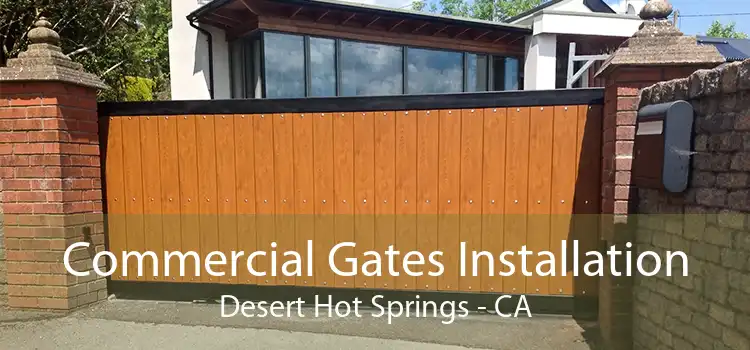 Commercial Gates Installation Desert Hot Springs - CA