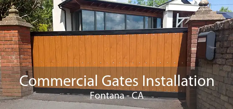 Commercial Gates Installation Fontana - CA