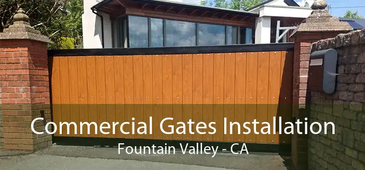 Commercial Gates Installation Fountain Valley - CA