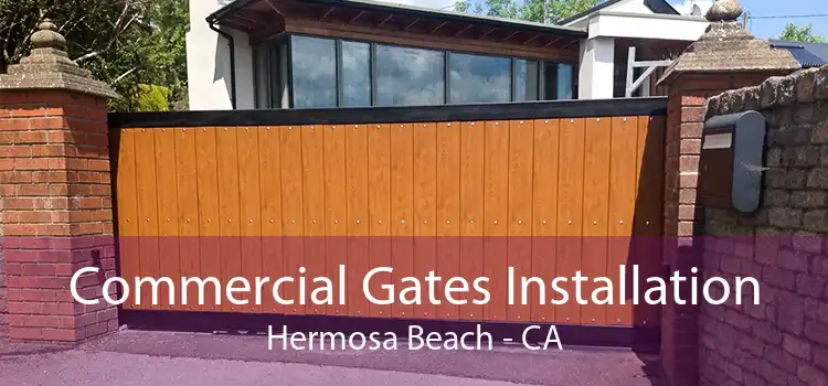 Commercial Gates Installation Hermosa Beach - CA