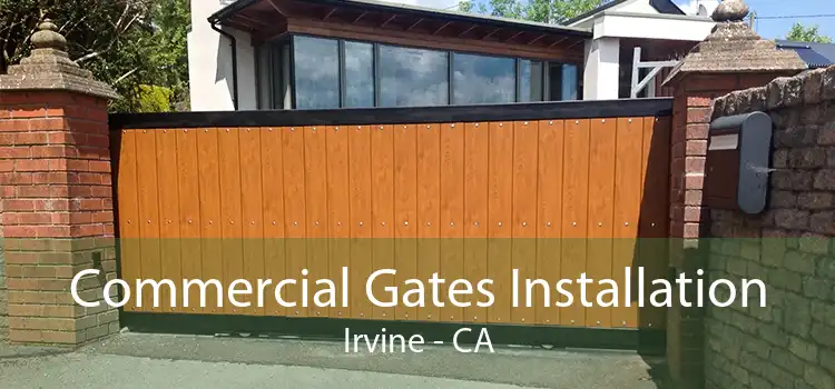 Commercial Gates Installation Irvine - CA