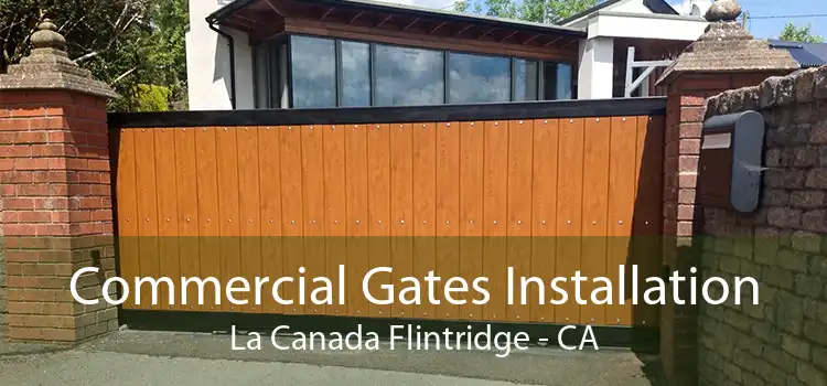 Commercial Gates Installation La Canada Flintridge - CA