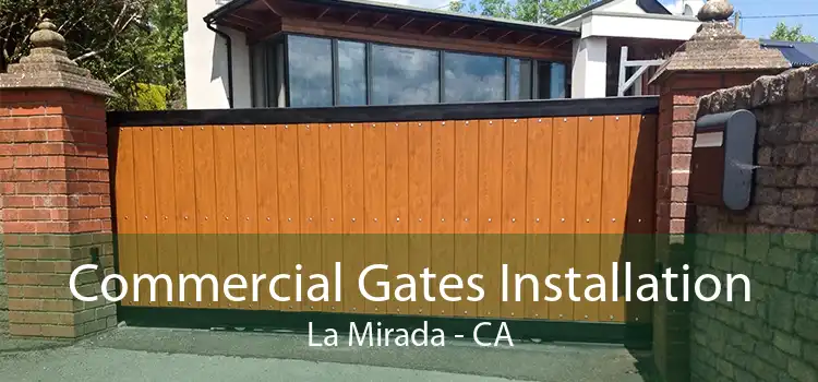 Commercial Gates Installation La Mirada - CA