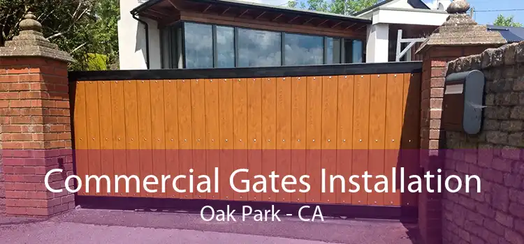 Commercial Gates Installation Oak Park - CA