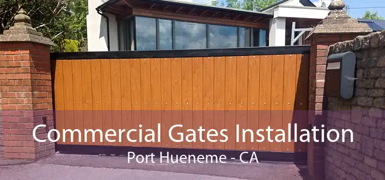 Commercial Gates Installation Port Hueneme - CA