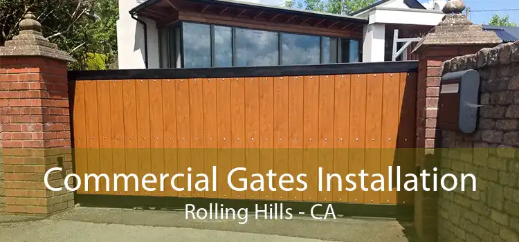 Commercial Gates Installation Rolling Hills - CA