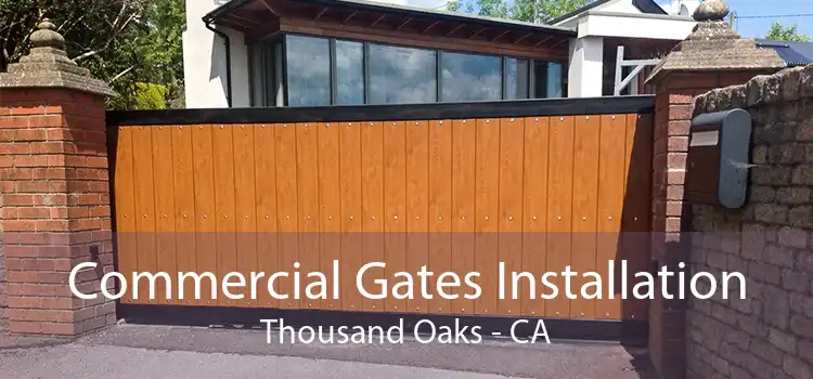 Commercial Gates Installation Thousand Oaks - CA