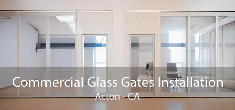 Commercial Glass Gates Installation Acton - CA