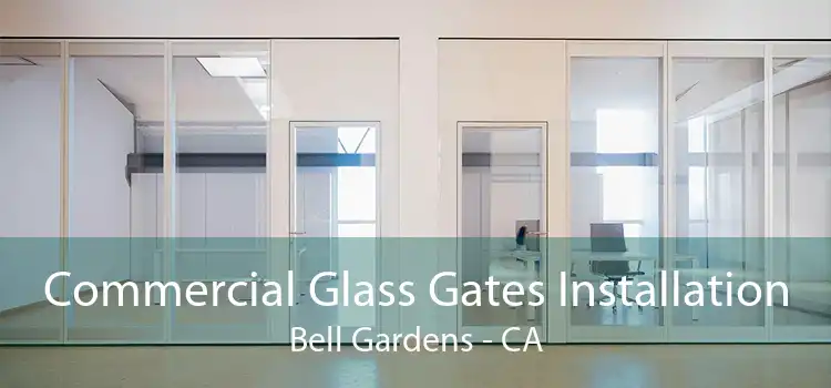 Commercial Glass Gates Installation Bell Gardens - CA