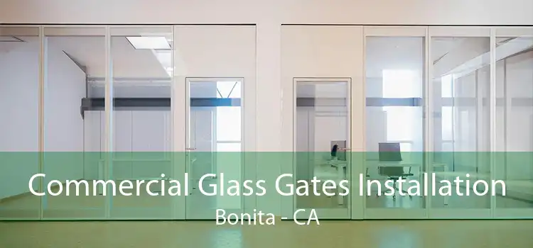 Commercial Glass Gates Installation Bonita - CA