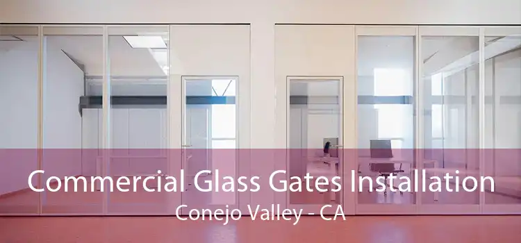 Commercial Glass Gates Installation Conejo Valley - CA