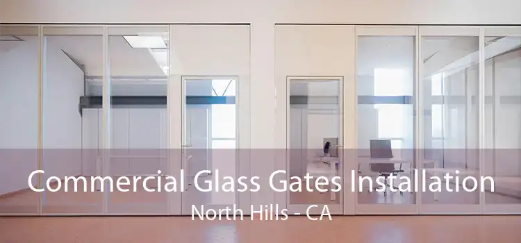 Commercial Glass Gates Installation North Hills - CA