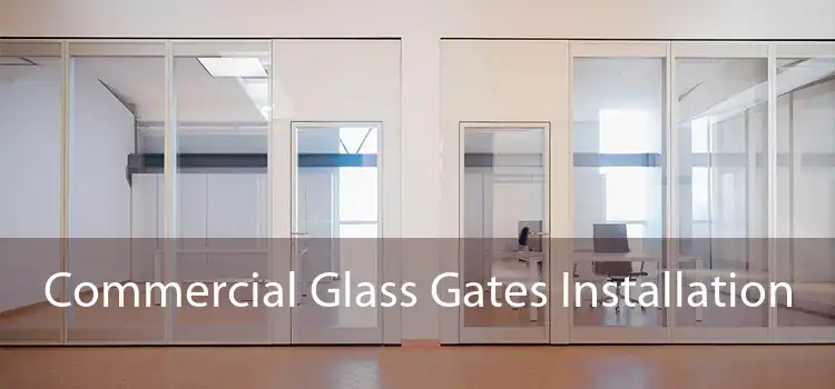 Commercial Glass Gates Installation 