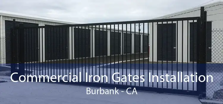 Commercial Iron Gates Installation Burbank - CA