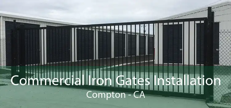 Commercial Iron Gates Installation Compton - CA