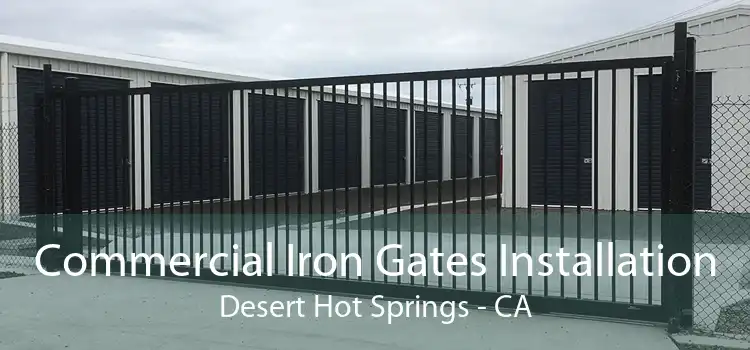 Commercial Iron Gates Installation Desert Hot Springs - CA