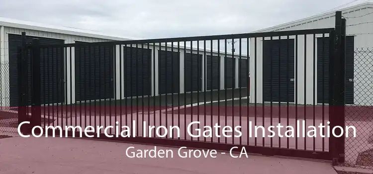 Commercial Iron Gates Installation Garden Grove - CA