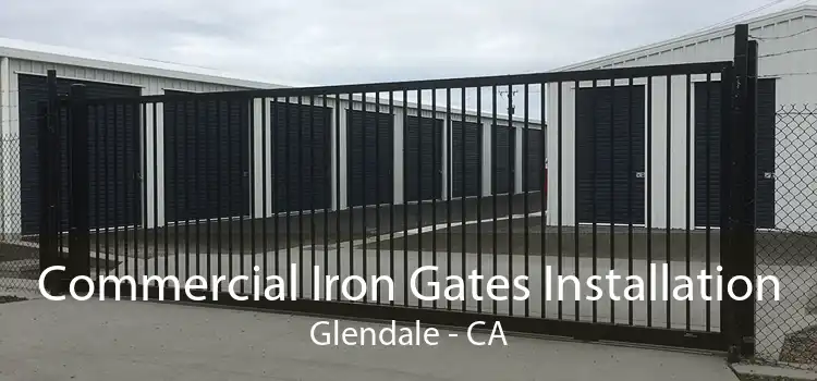 Commercial Iron Gates Installation Glendale - CA