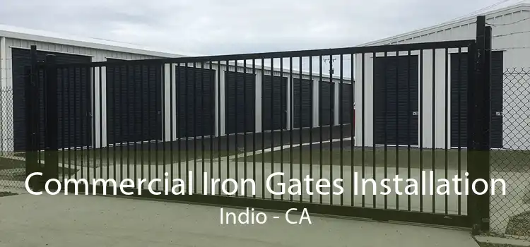 Commercial Iron Gates Installation Indio - CA