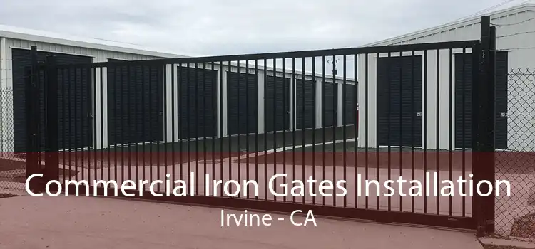 Commercial Iron Gates Installation Irvine - CA