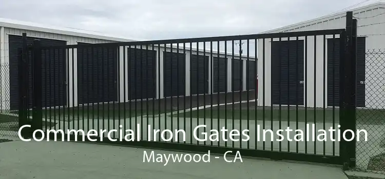 Commercial Iron Gates Installation Maywood - CA