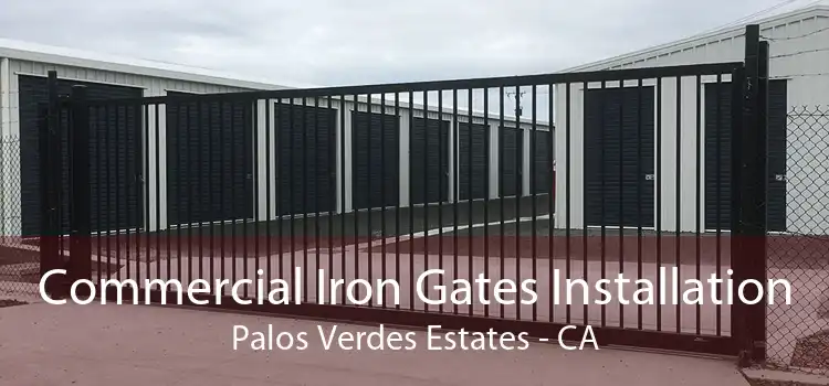 Commercial Iron Gates Installation Palos Verdes Estates - CA