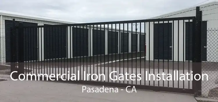 Commercial Iron Gates Installation Pasadena - CA