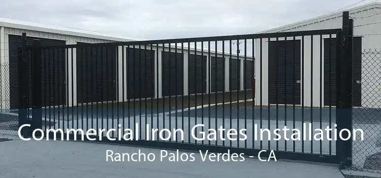 Commercial Iron Gates Installation Rancho Palos Verdes - CA