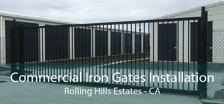 Commercial Iron Gates Installation Rolling Hills Estates - CA