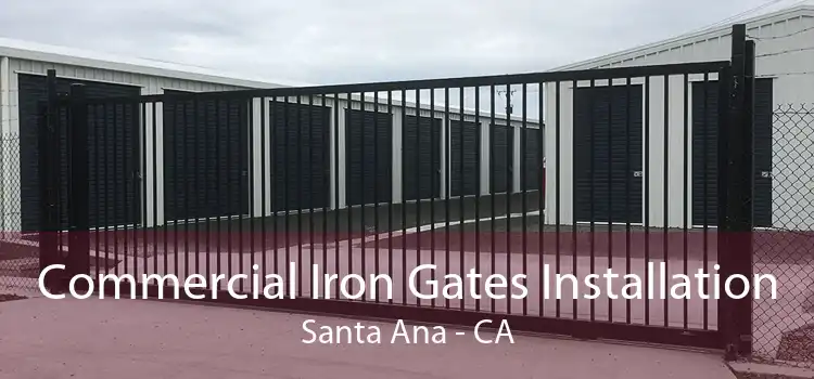 Commercial Iron Gates Installation Santa Ana - CA