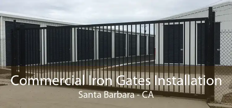 Commercial Iron Gates Installation Santa Barbara - CA