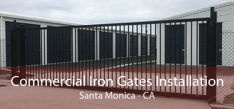 Commercial Iron Gates Installation Santa Monica - CA