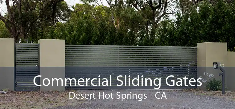 Commercial Sliding Gates Desert Hot Springs - CA