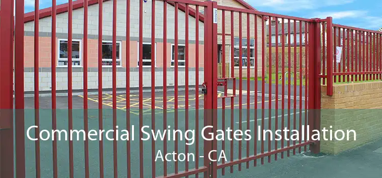 Commercial Swing Gates Installation Acton - CA