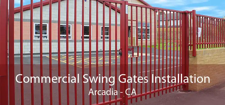 Commercial Swing Gates Installation Arcadia - CA