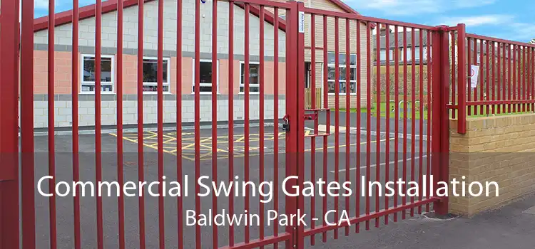 Commercial Swing Gates Installation Baldwin Park - CA