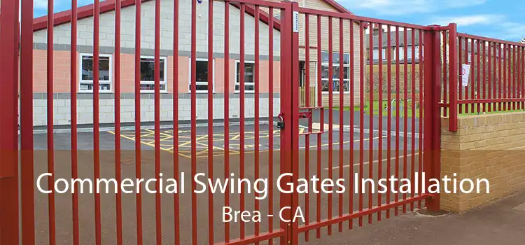 Commercial Swing Gates Installation Brea - CA