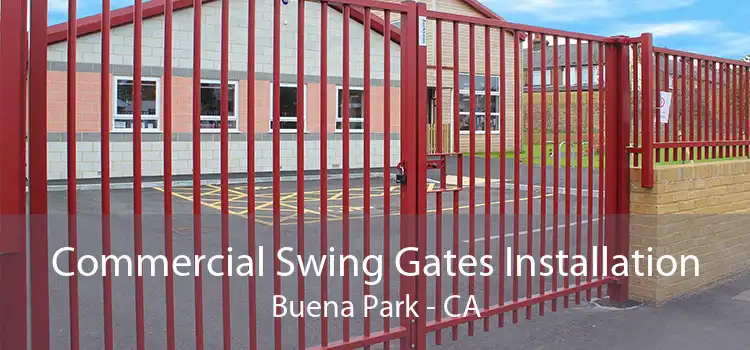 Commercial Swing Gates Installation Buena Park - CA