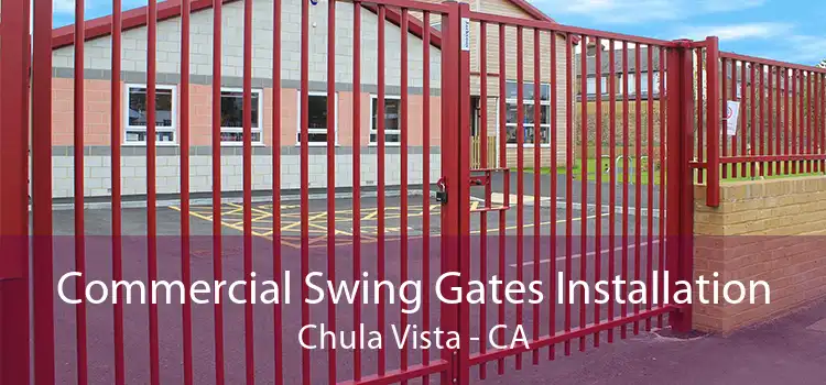 Commercial Swing Gates Installation Chula Vista - CA