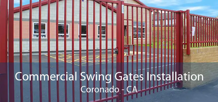 Commercial Swing Gates Installation Coronado - CA