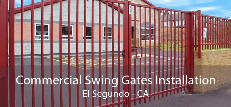 Commercial Swing Gates Installation El Segundo - CA