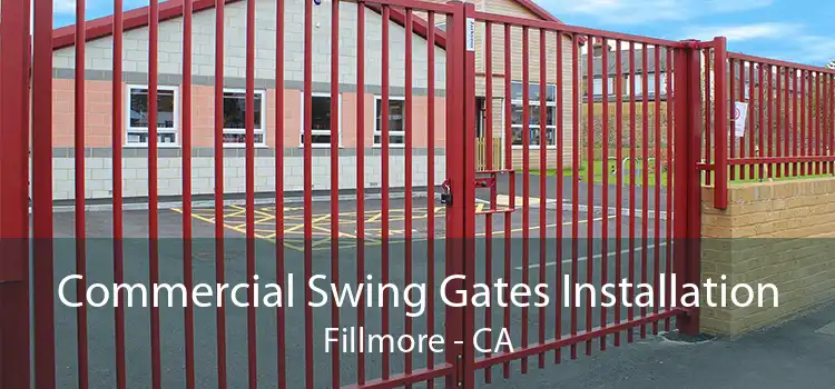 Commercial Swing Gates Installation Fillmore - CA