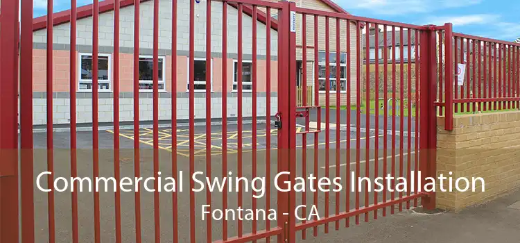 Commercial Swing Gates Installation Fontana - CA