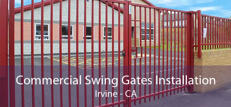 Commercial Swing Gates Installation Irvine - CA