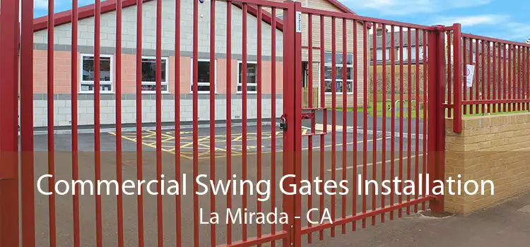 Commercial Swing Gates Installation La Mirada - CA