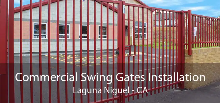 Commercial Swing Gates Installation Laguna Niguel - CA