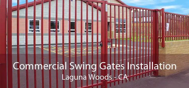 Commercial Swing Gates Installation Laguna Woods - CA